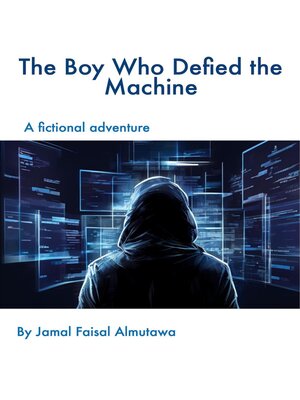 cover image of The Boy Who Defied the Machine